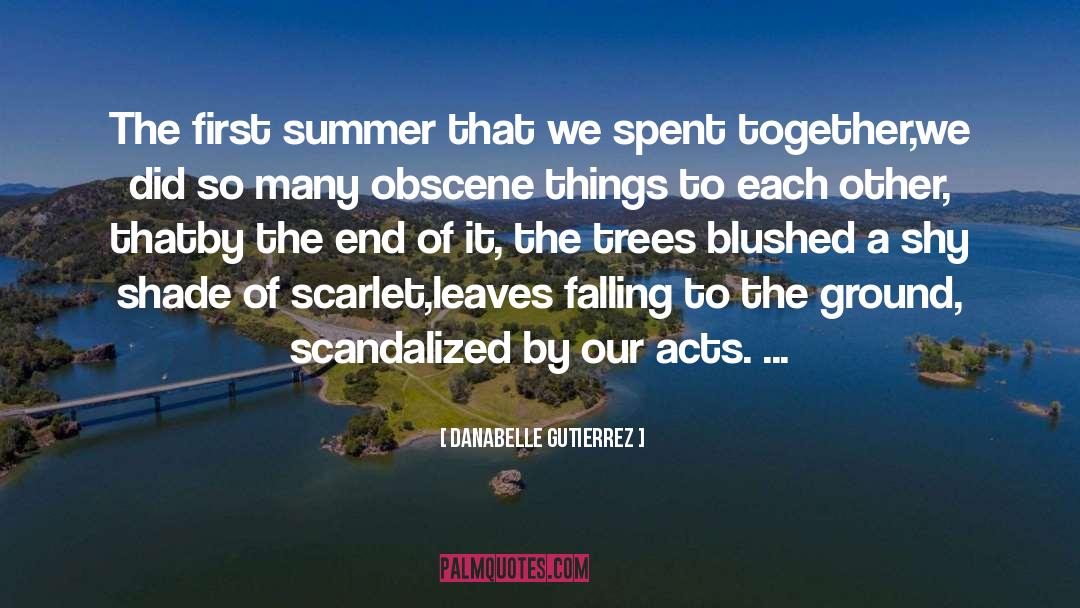 Danabelle Gutierrez Quotes: The first summer that we