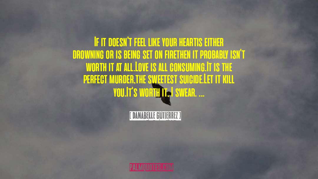 Danabelle Gutierrez Quotes: If it doesn't feel like