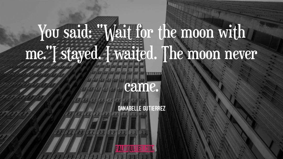 Danabelle Gutierrez Quotes: You said: 