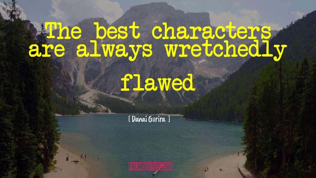 Danai Gurira Quotes: The best characters are always
