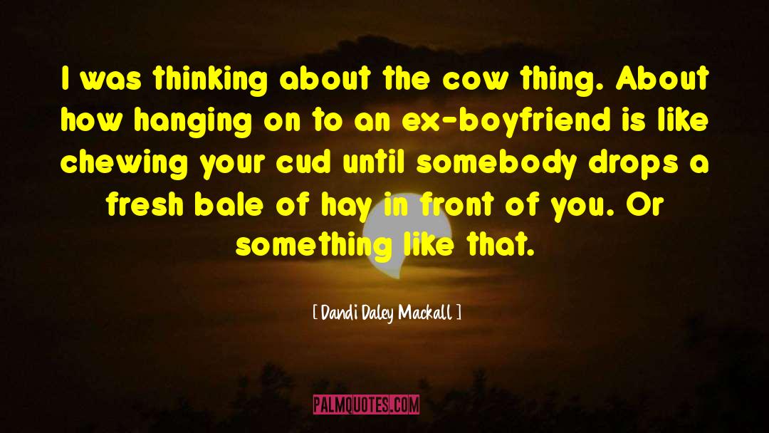 Dandi Daley Mackall Quotes: I was thinking about the