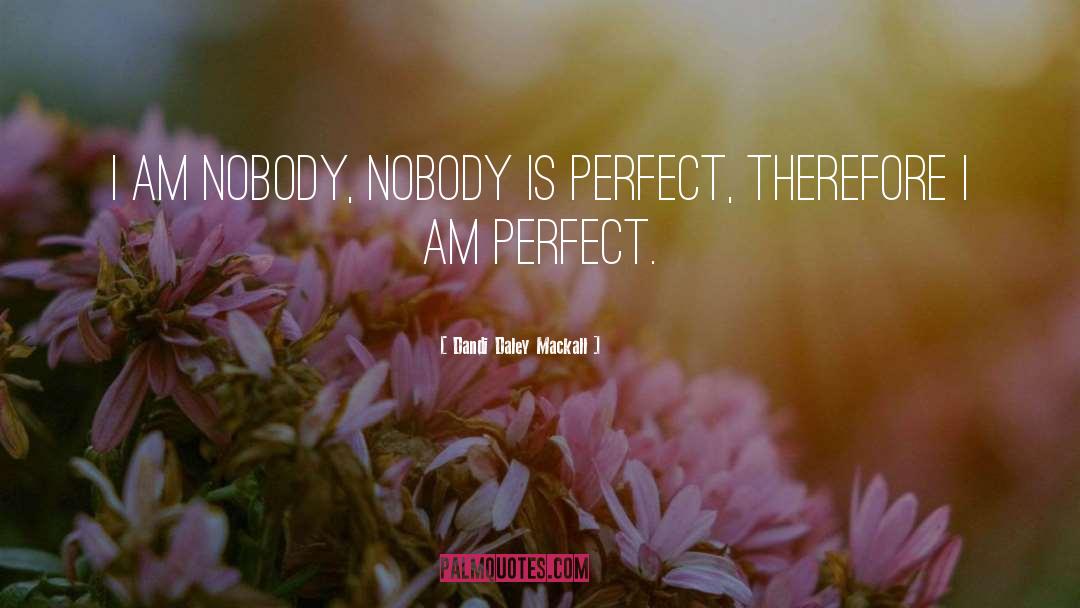 Dandi Daley Mackall Quotes: I am Nobody, nobody is