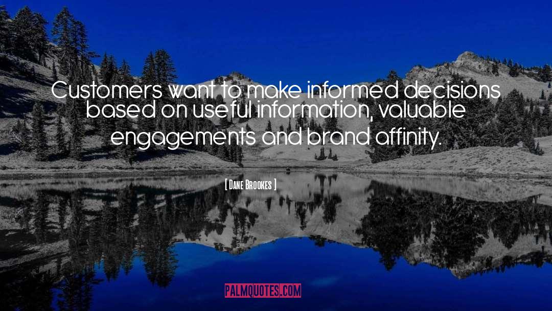 Dane Brookes Quotes: Customers want to make informed
