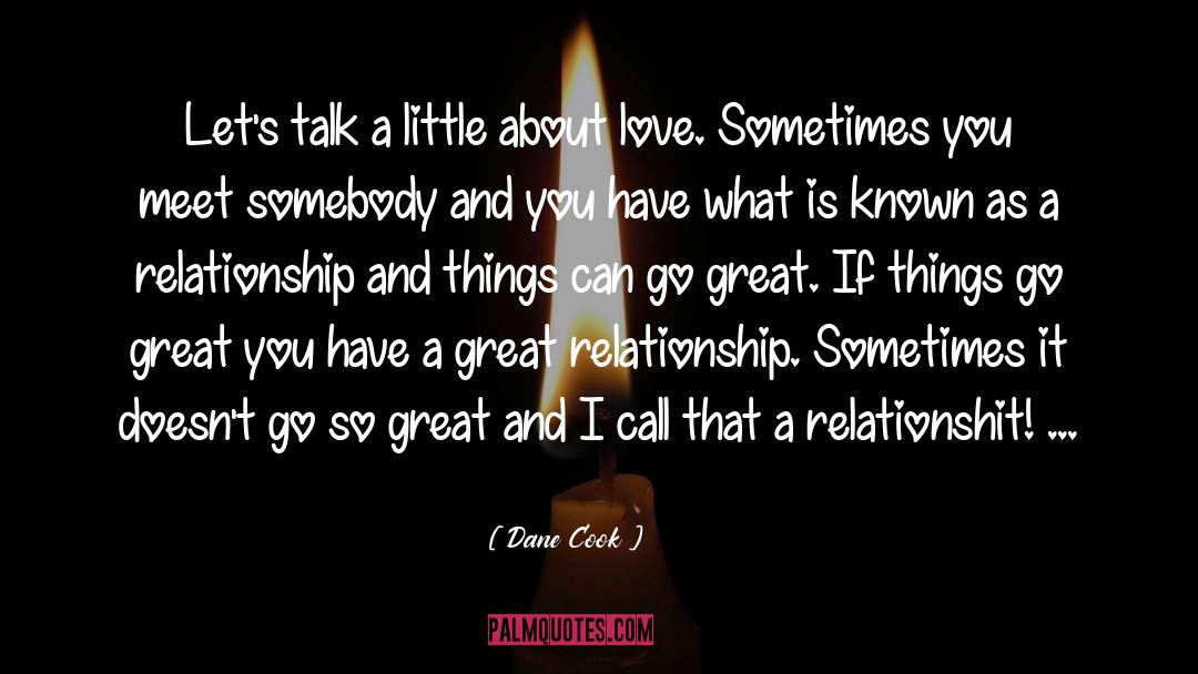 Dane Cook Quotes: Let's talk a little about