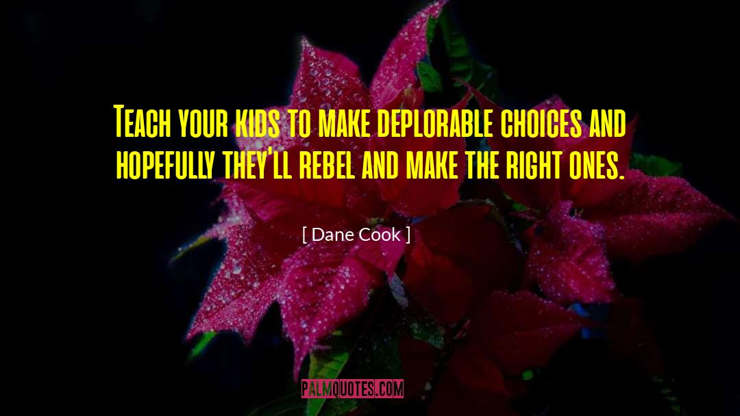 Dane Cook Quotes: Teach your kids to make