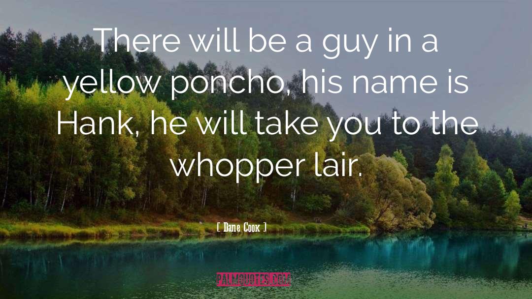 Dane Cook Quotes: There will be a guy