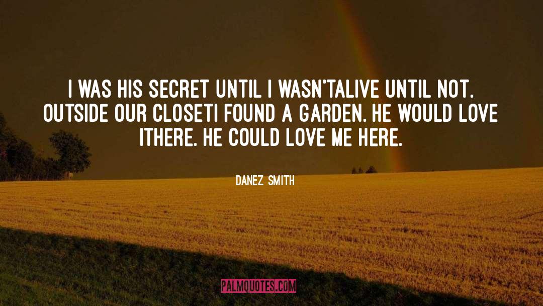 Danez Smith Quotes: i was his secret until