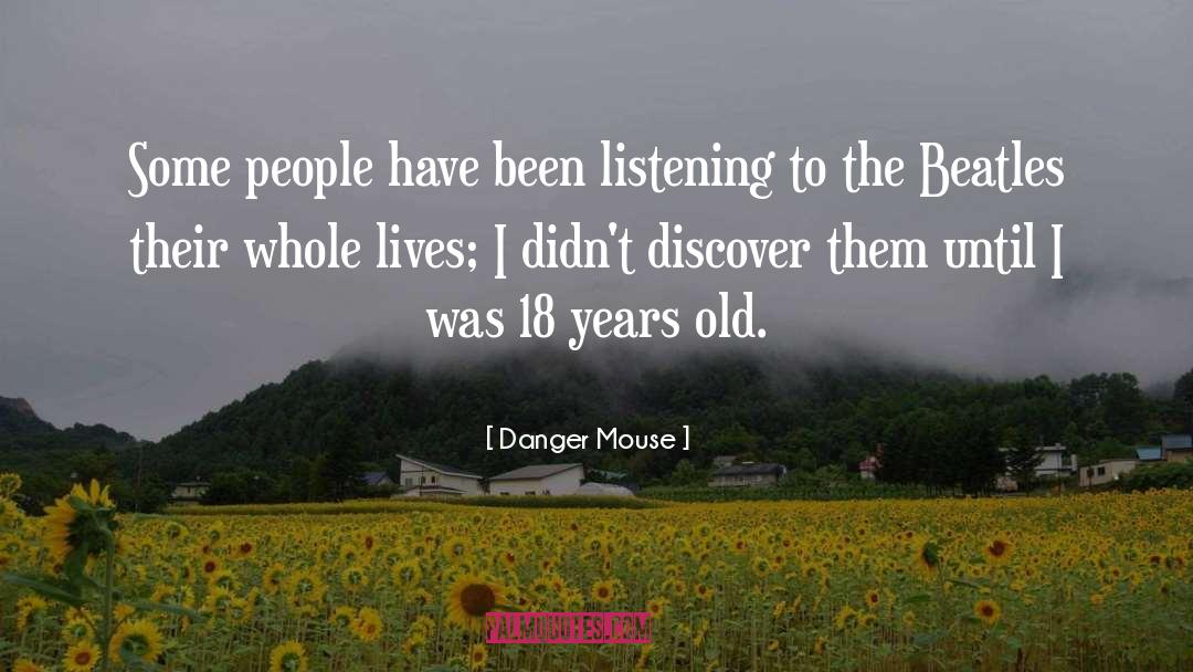 Danger Mouse Quotes: Some people have been listening