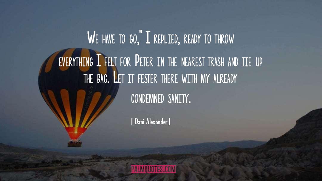 Dani Alexander Quotes: We have to go,