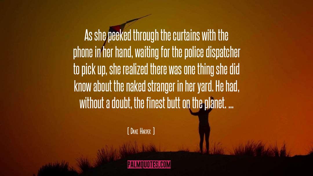 Dani Harper Quotes: As she peeked through the