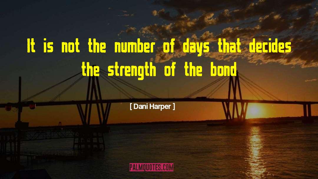 Dani Harper Quotes: It is not the number