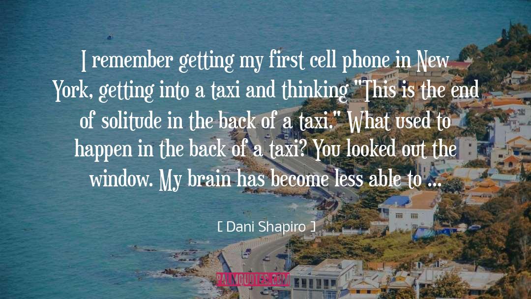 Dani Shapiro Quotes: I remember getting my first
