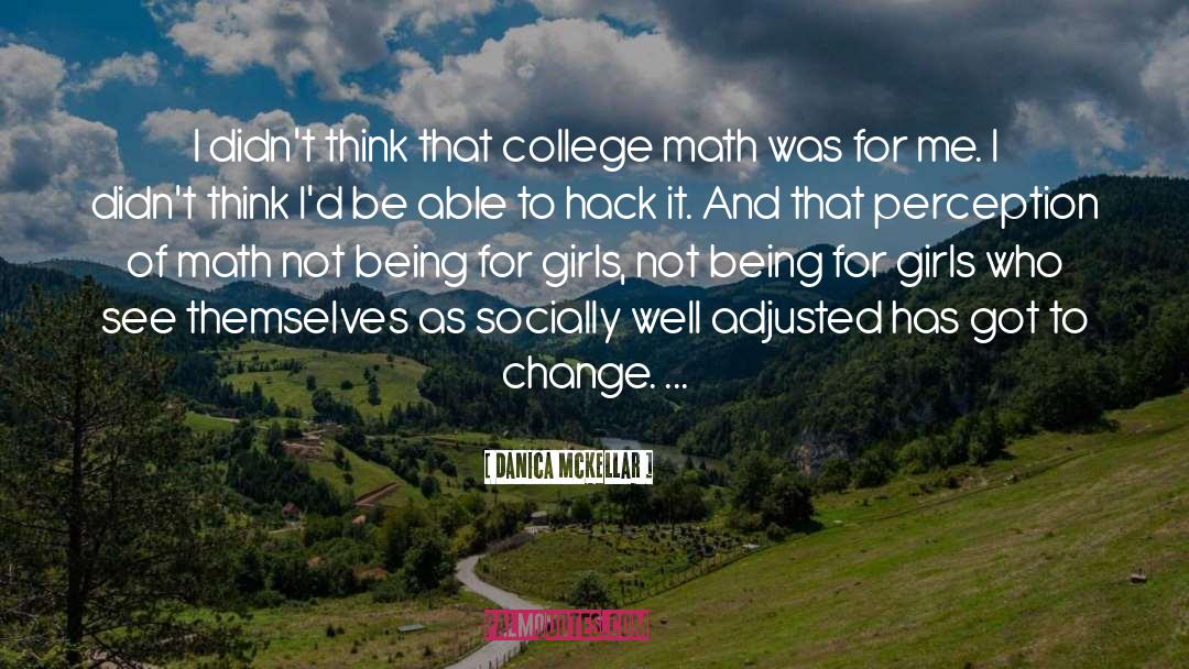 Danica McKellar Quotes: I didn't think that college
