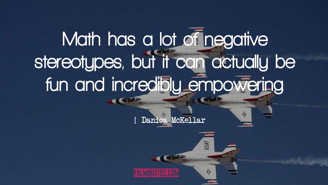 Danica McKellar Quotes: Math has a lot of
