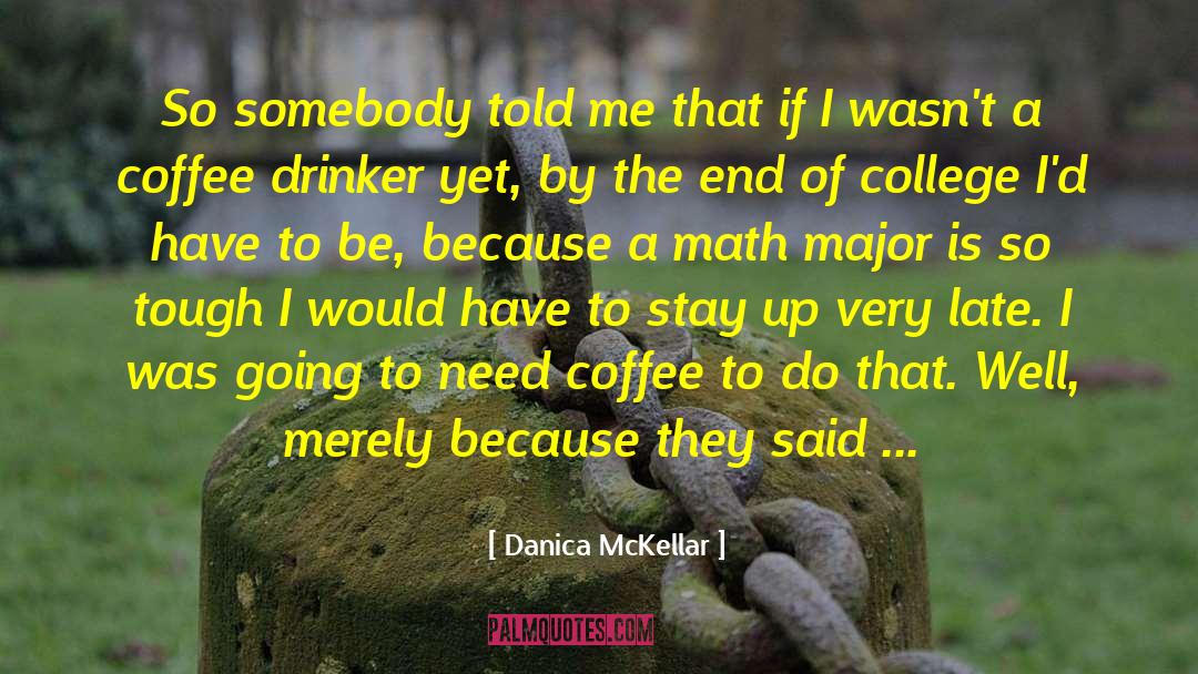 Danica McKellar Quotes: So somebody told me that