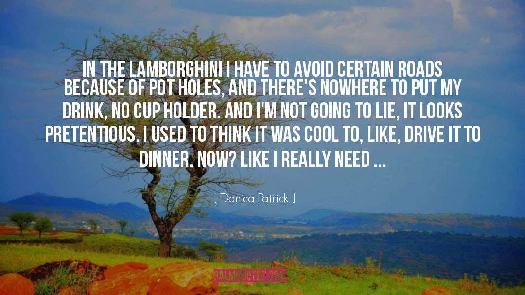 Danica Patrick Quotes: In the Lamborghini I have