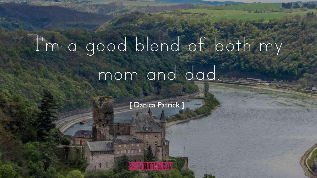 Danica Patrick Quotes: I'm a good blend of