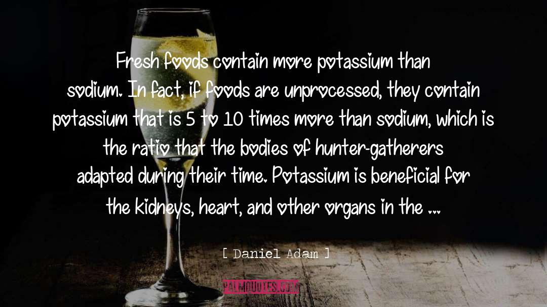 Daniel Adam Quotes: Fresh foods contain more potassium