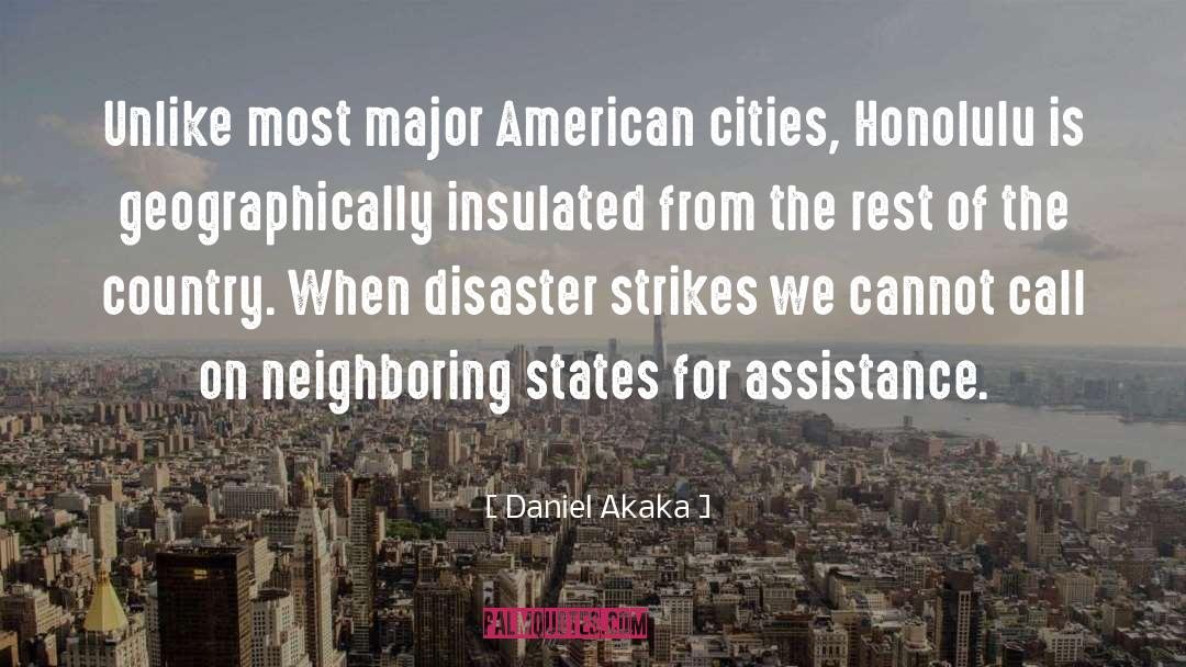 Daniel Akaka Quotes: Unlike most major American cities,