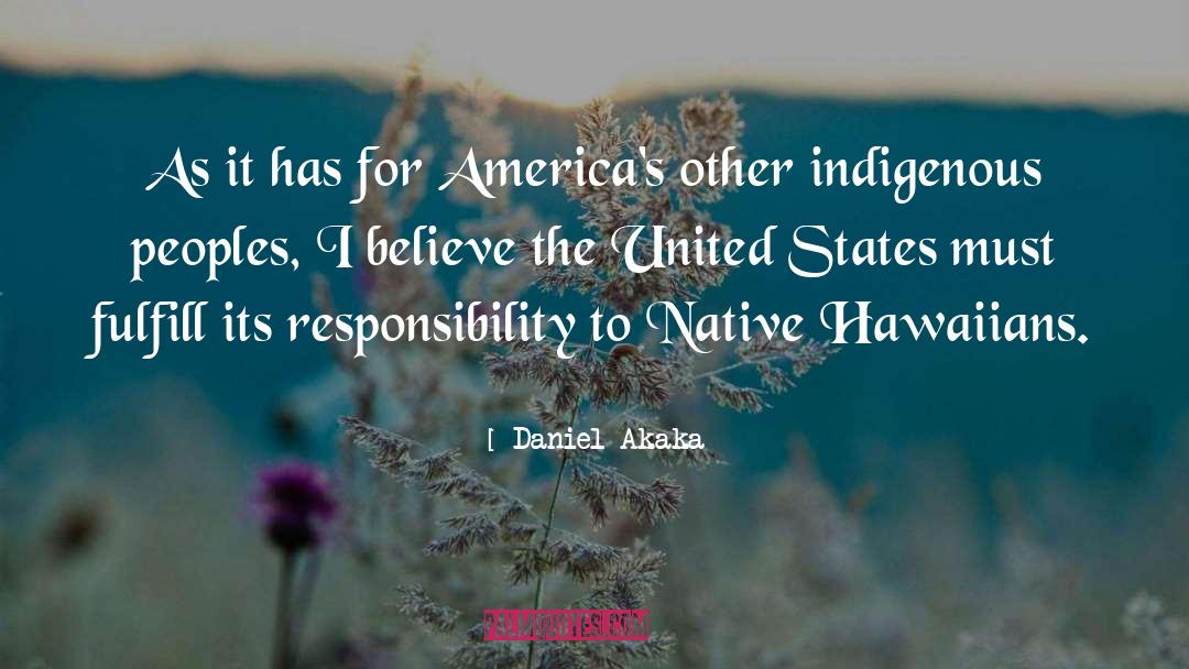 Daniel Akaka Quotes: As it has for America's