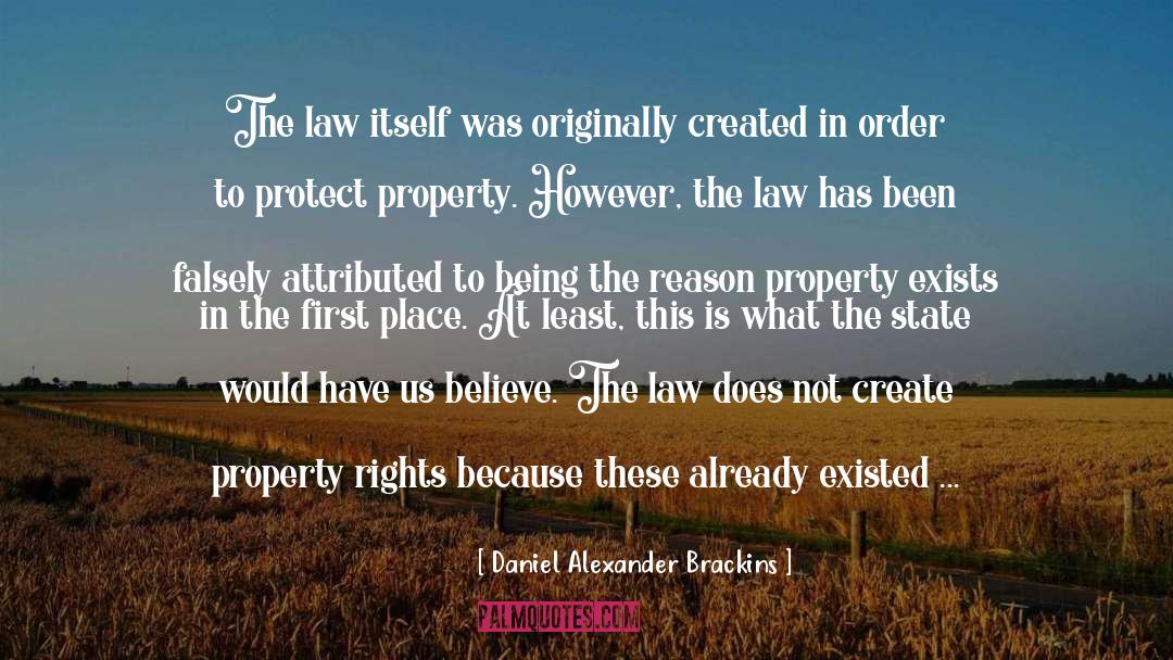 Daniel Alexander Brackins Quotes: The law itself was originally