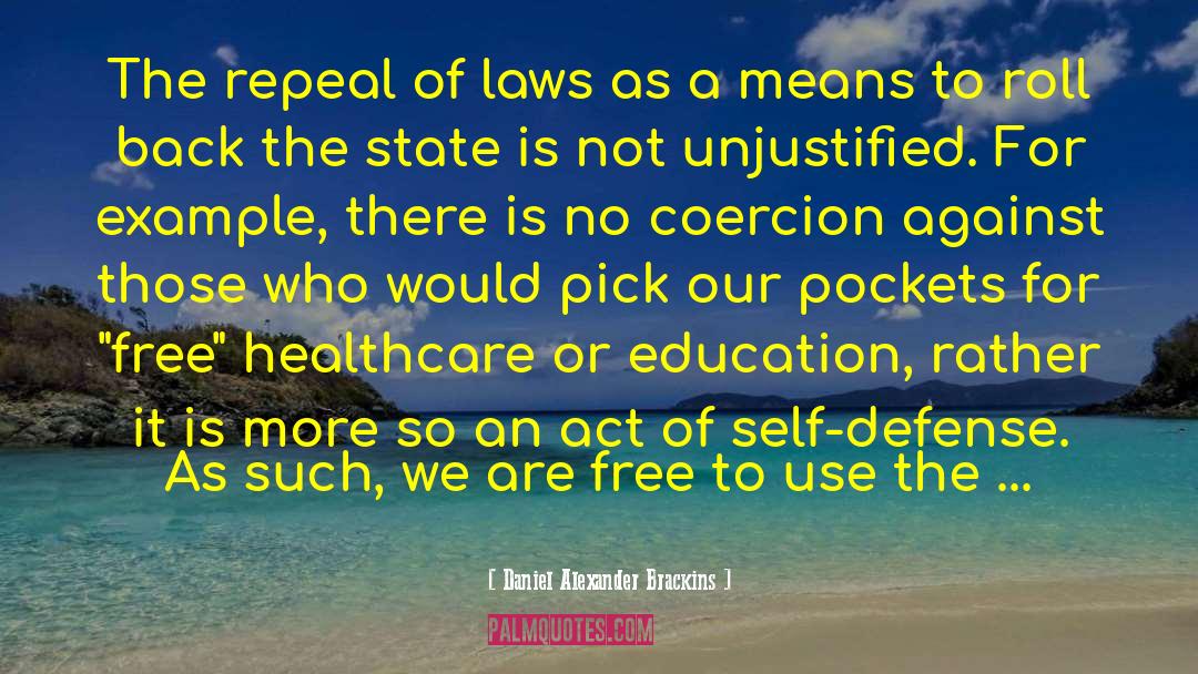 Daniel Alexander Brackins Quotes: The repeal of laws as