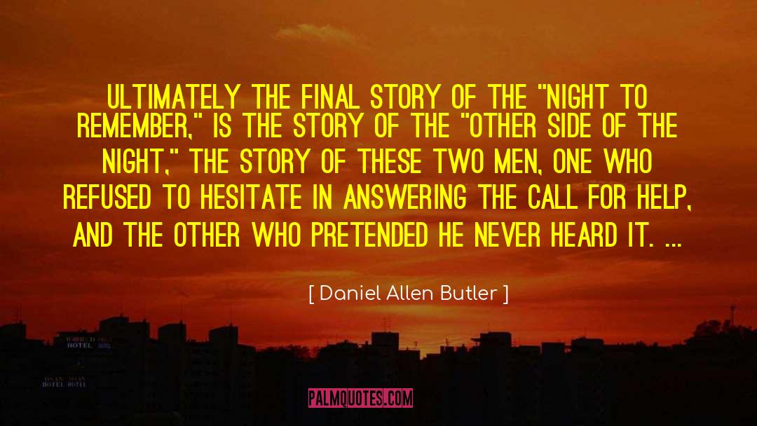 Daniel Allen Butler Quotes: Ultimately the final story of