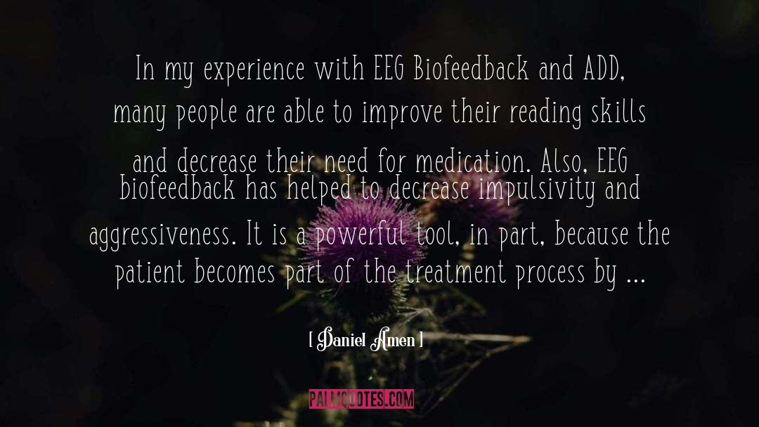 Daniel Amen Quotes: In my experience with EEG