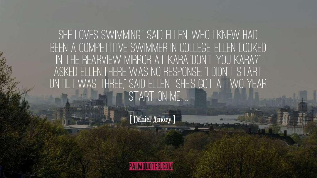 Daniel Amory Quotes: She loves swimming,