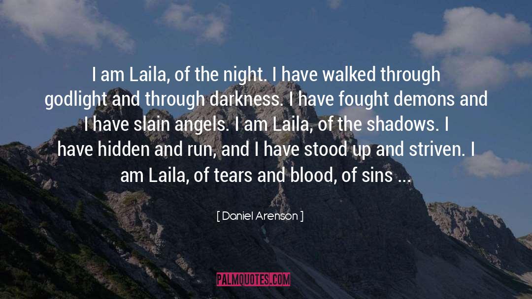 Daniel Arenson Quotes: I am Laila, of the