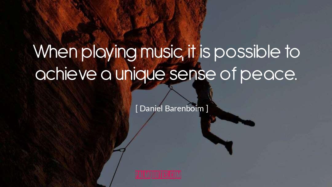 Daniel Barenboim Quotes: When playing music, it is