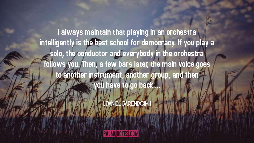 Daniel Barenboim Quotes: I always maintain that playing