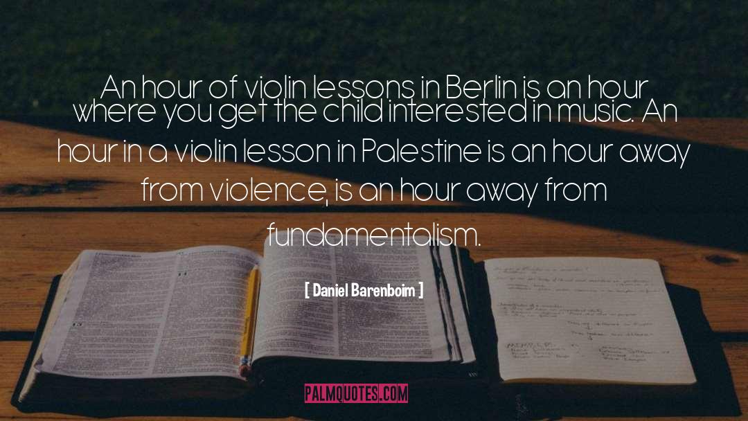 Daniel Barenboim Quotes: An hour of violin lessons