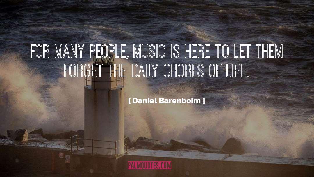 Daniel Barenboim Quotes: For many people, music is