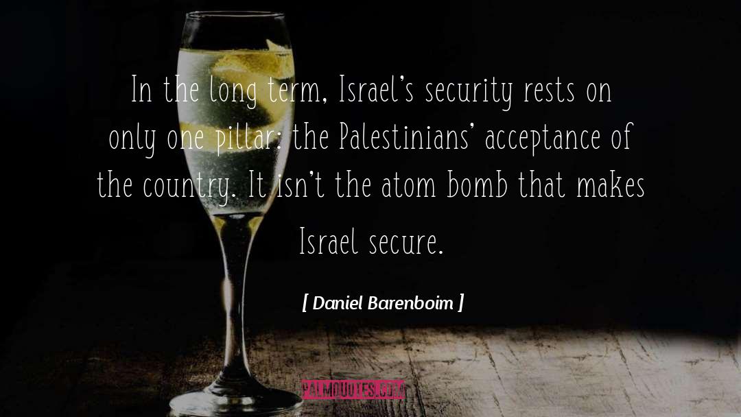 Daniel Barenboim Quotes: In the long term, Israel's
