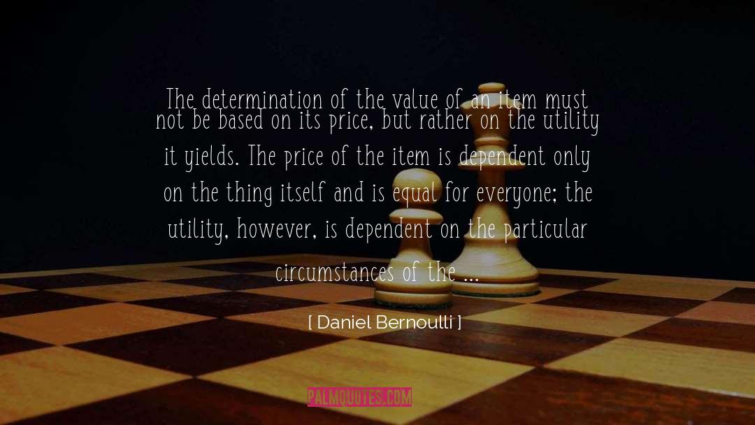 Daniel Bernoulli Quotes: The determination of the value