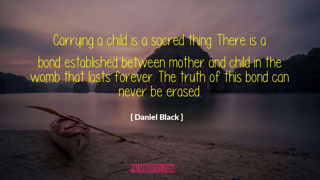Daniel Black Quotes: Carrying a child is a