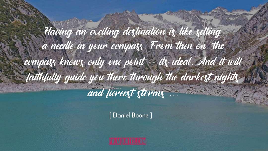 Daniel Boone Quotes: Having an exciting destination is