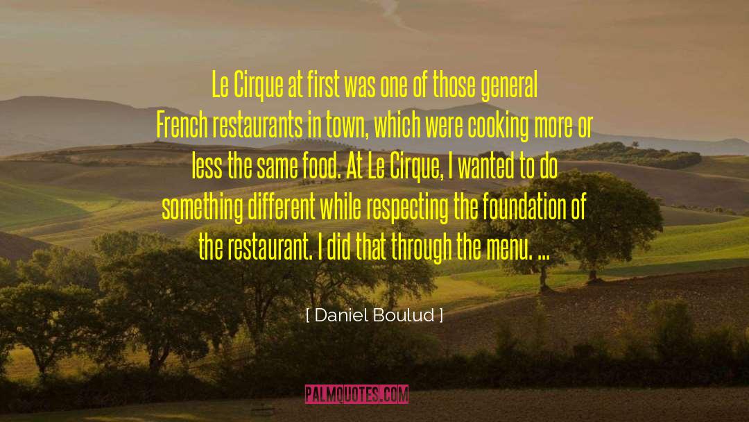 Daniel Boulud Quotes: Le Cirque at first was