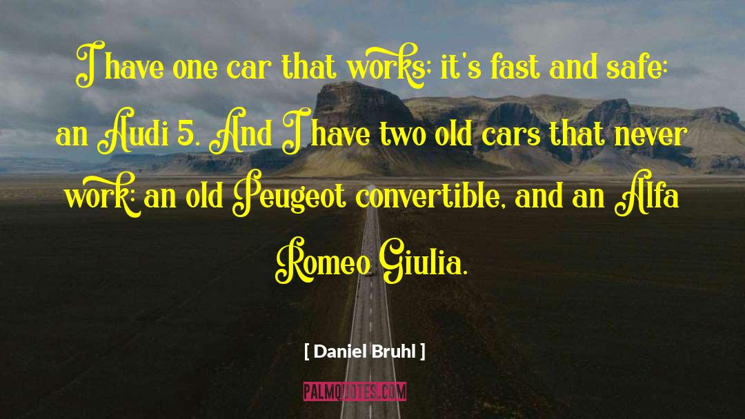 Daniel Bruhl Quotes: I have one car that