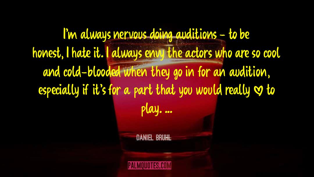 Daniel Bruhl Quotes: I'm always nervous doing auditions
