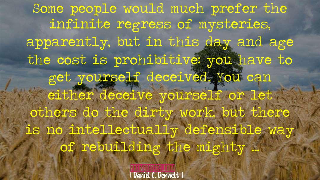 Daniel C. Dennett Quotes: Some people would much prefer