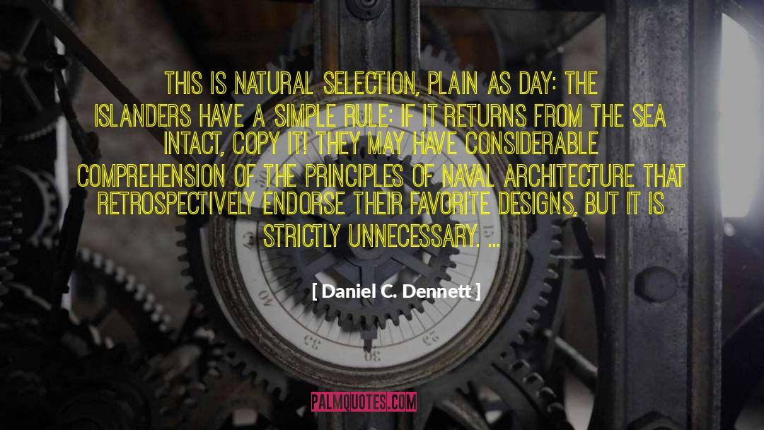 Daniel C. Dennett Quotes: This is natural selection, plain