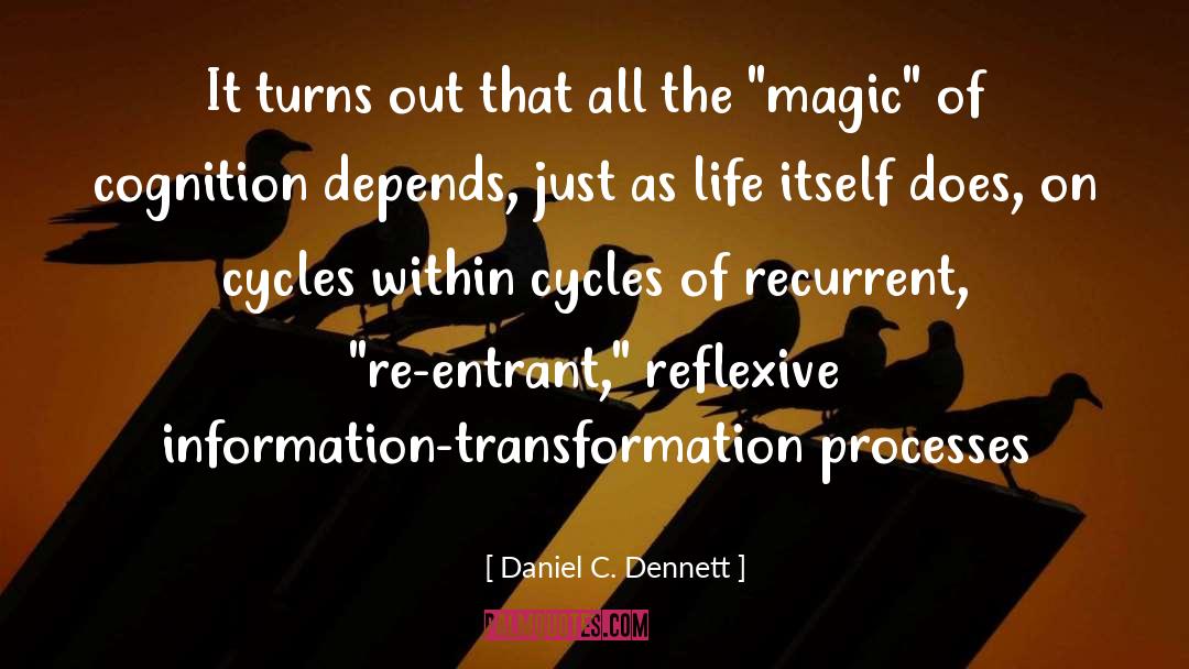 Daniel C. Dennett Quotes: It turns out that all