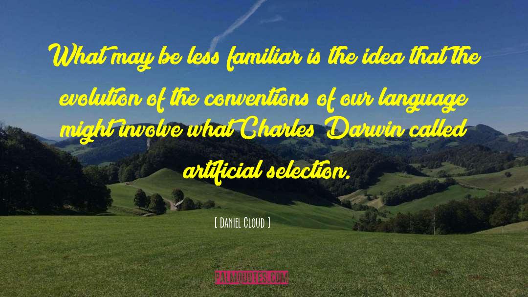Daniel Cloud Quotes: What may be less familiar