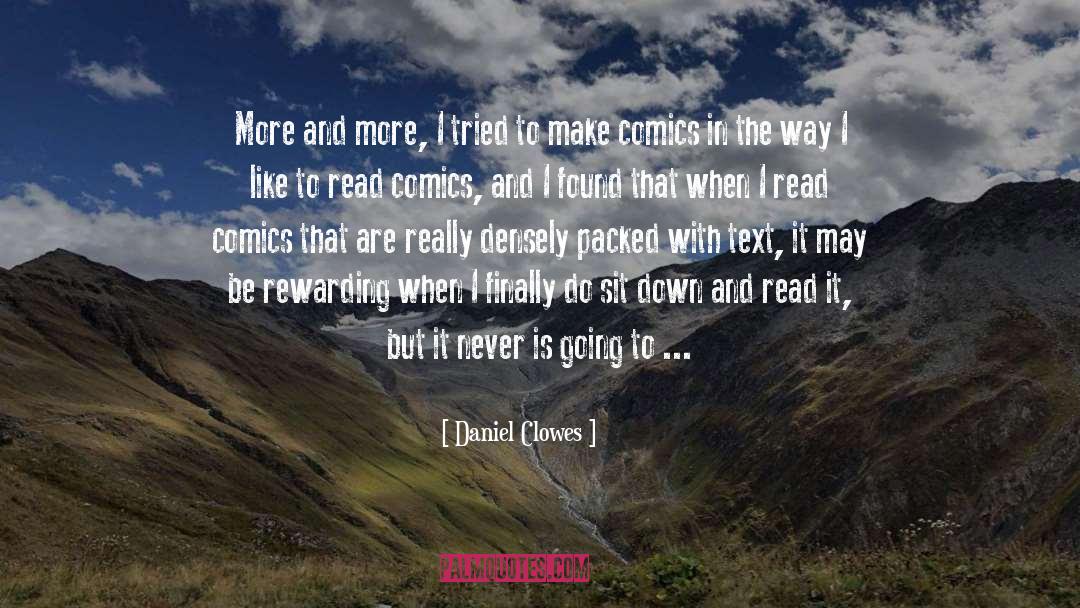 Daniel Clowes Quotes: More and more, I tried