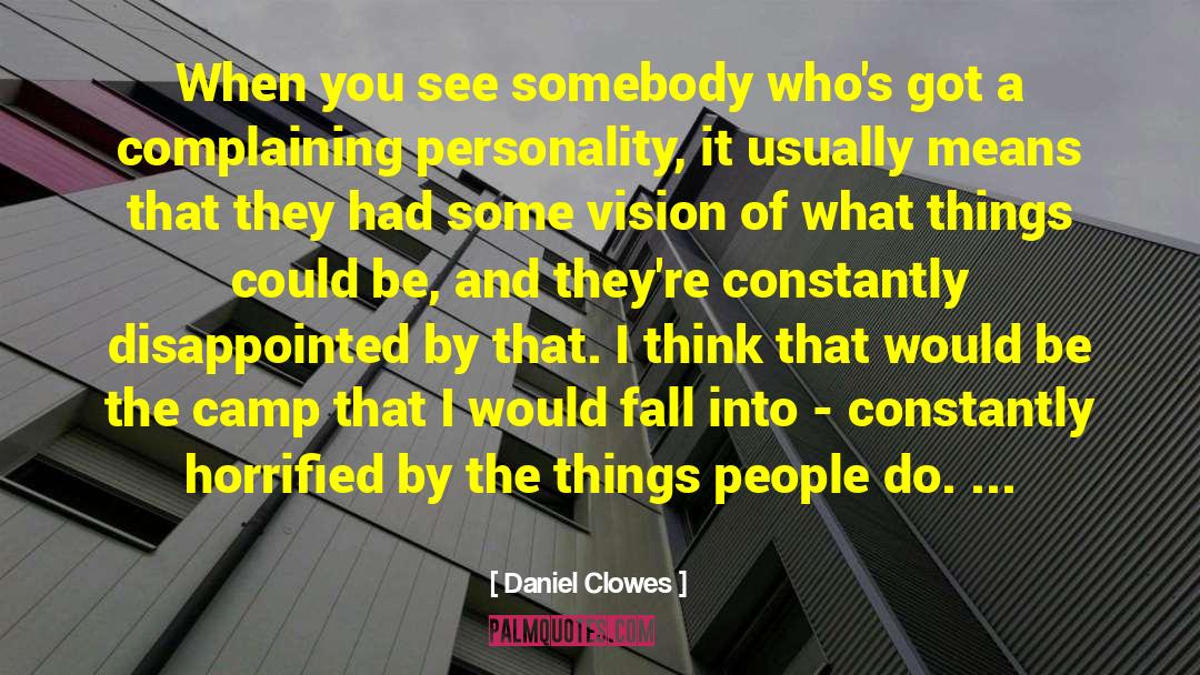 Daniel Clowes Quotes: When you see somebody who's
