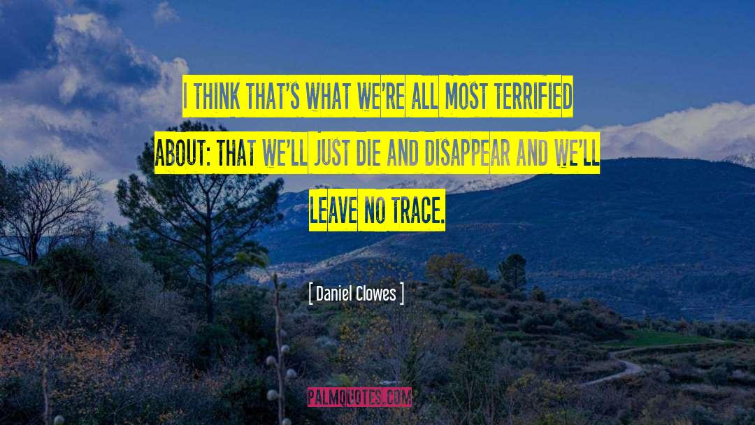 Daniel Clowes Quotes: I think that's what we're