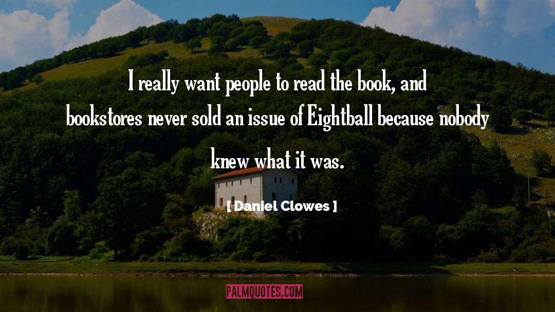Daniel Clowes Quotes: I really want people to