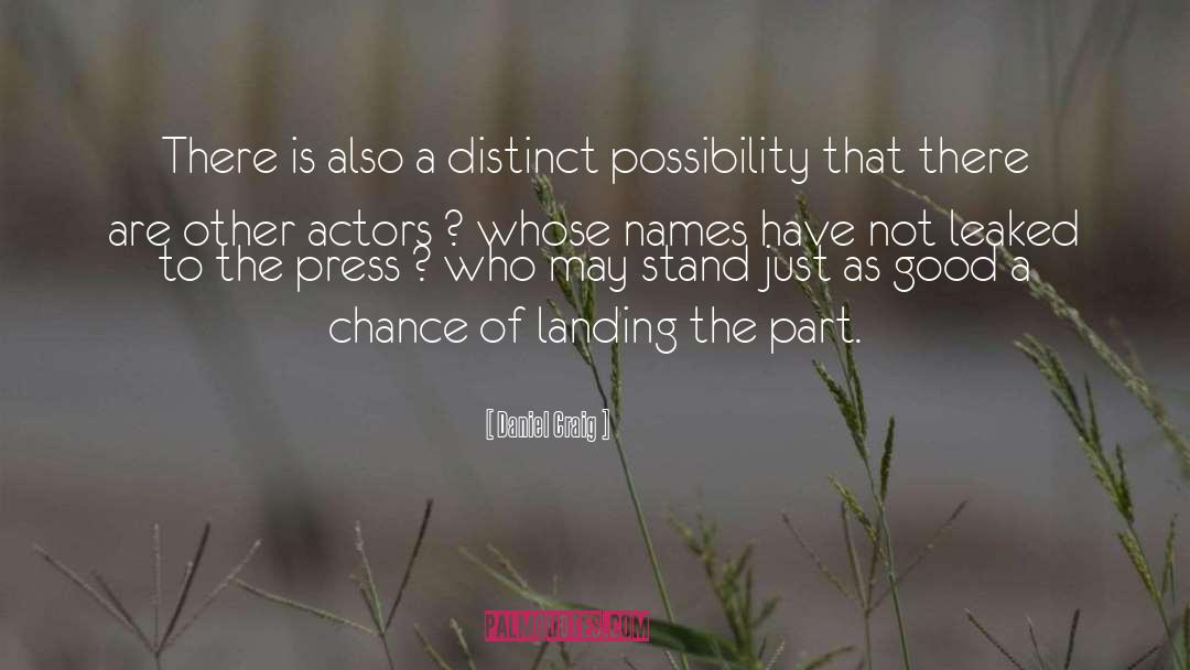 Daniel Craig Quotes: There is also a distinct